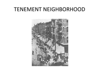 TENEMENT NEIGHBORHOOD