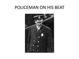 POLICEMAN ON HIS BEAT