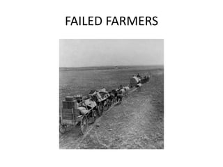 FAILED FARMERS