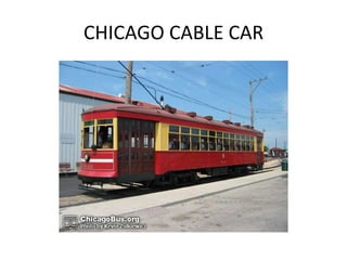 CHICAGO CABLE CAR