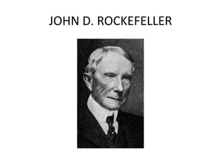 JOHN D. ROCKEFELLER