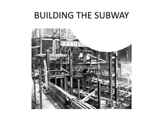 BUILDING THE SUBWAY