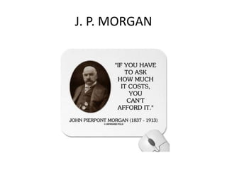 J. P. MORGAN
