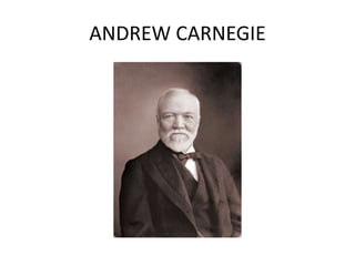 ANDREW CARNEGIE