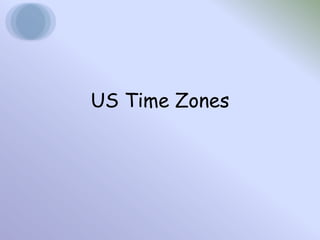 US Time Zones
 
