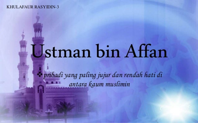 Ustman Bin Affan Khulafaur Rasyidin Ke 3