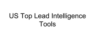 US Top Lead Intelligence
Tools
 