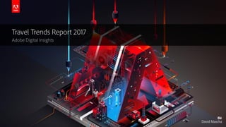 ADI Travel Trends Report 2017