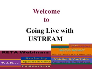 Welcome to Going Live with USTREAM  