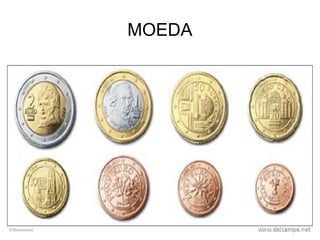 MOEDA
 