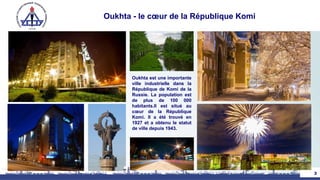Oukhta - le cœur de la République Komi
Oukhta est une importante
ville industrielle dans la
République de Komi de la
Russi...