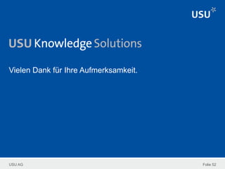 USU AG
Vielen Dank für Ihre Aufmerksamkeit.
Folie 52
 