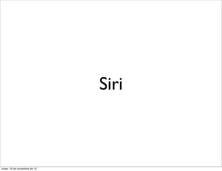 Siri



lunes, 19 de noviembre de 12
 