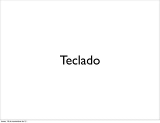 Teclado



lunes, 19 de noviembre de 12
 