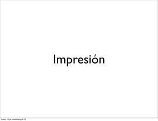 Impresión



lunes, 19 de noviembre de 12
 