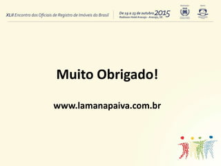 Muito Obrigado!
www.lamanapaiva.com.br
 