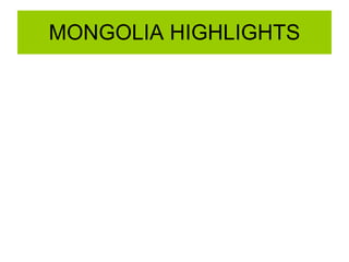 MONGOLIA HIGHLIGHTS 