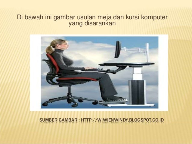 Usulan meja dan kursi kerja yang baik secara