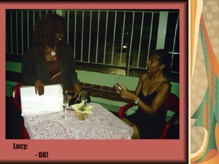 Lucy: - OK! 