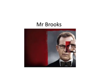 Mr Brooks
 