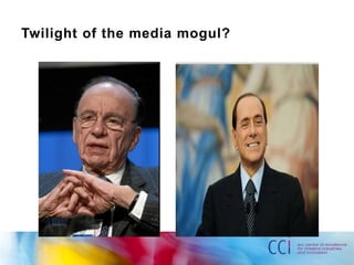 Twilight of the media mogul? 
 