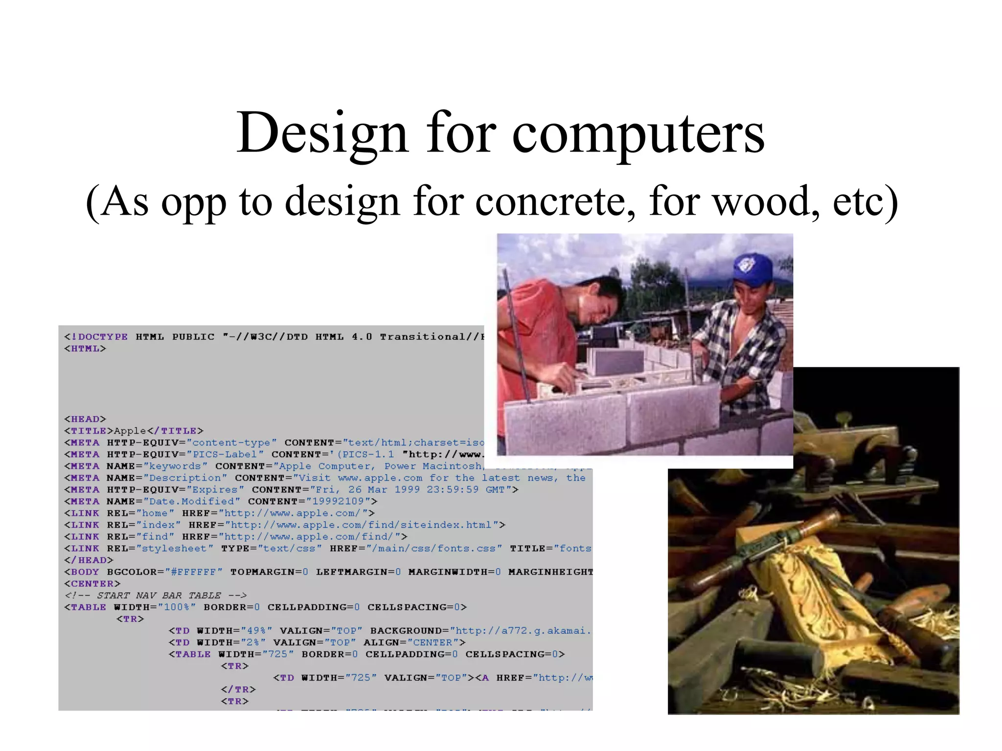 Design for computers
(As opp to design for concrete, for wood, etc)
 
