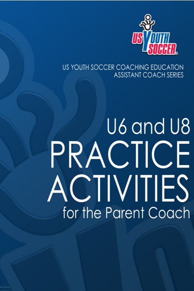 Us Youth Soccer Practice Activities U6 U8 Us Youth Soccer Practice Activities U6 U8