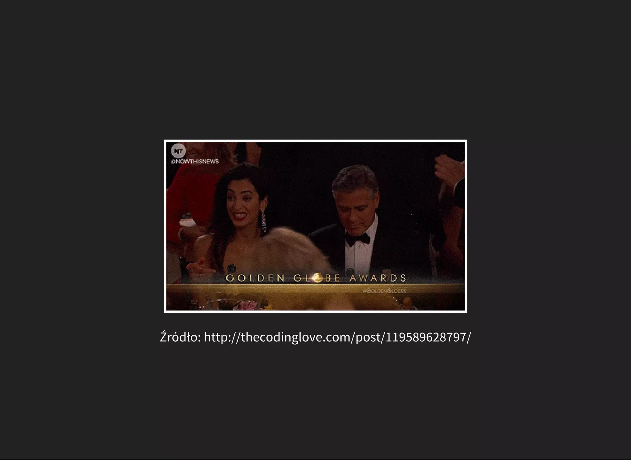 Źródło: http://thecodinglove.com/post/119589628797/
 