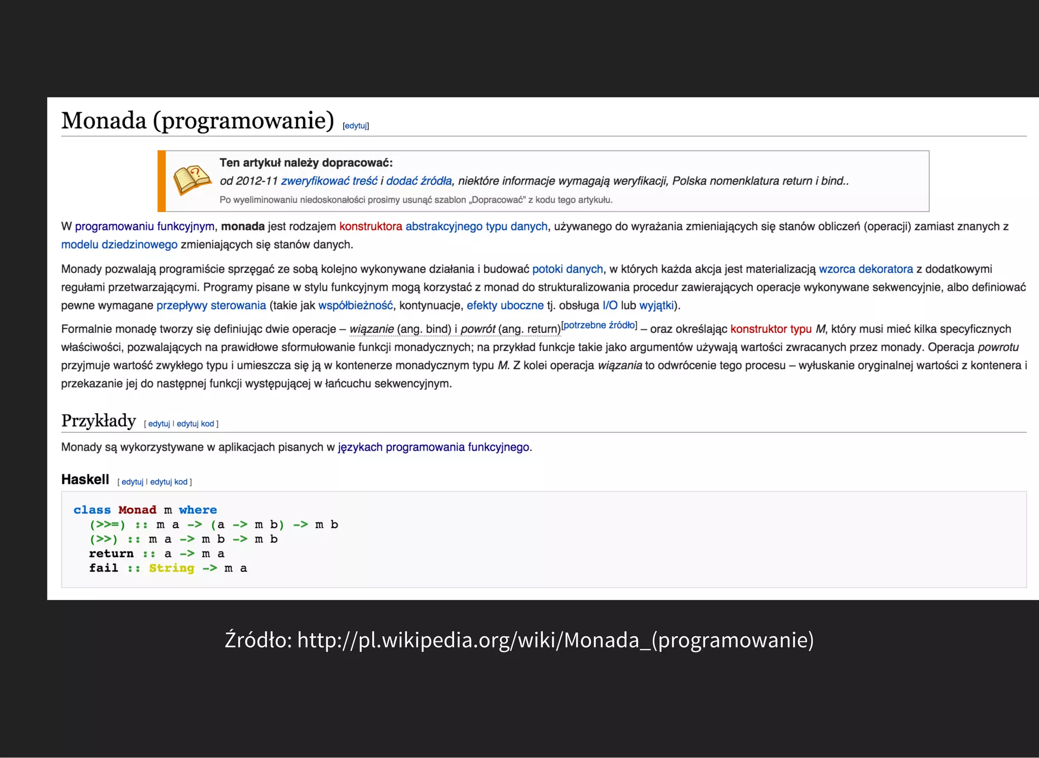 Źródło: http://pl.wikipedia.org/wiki/Monada_(programowanie)
 