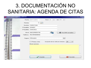 3. DOCUMENTACIÓN NO
SANITARIA: AGENDA DE CITAS
 