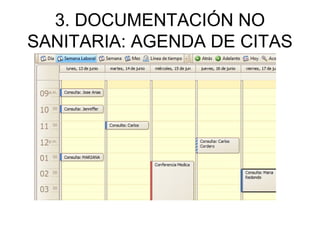3. DOCUMENTACIÓN NO
SANITARIA: AGENDA DE CITAS
 