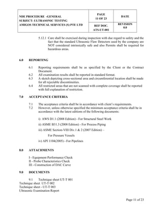 NDE PROCEDURE -GENERAL 
SUBJECT: ULTRASONIC TESTING 
AMIGOS TECHNICAL SERVICES (S) PTE LTD 
PAGE 
11 OF 23 
DATE 
REF DOC....