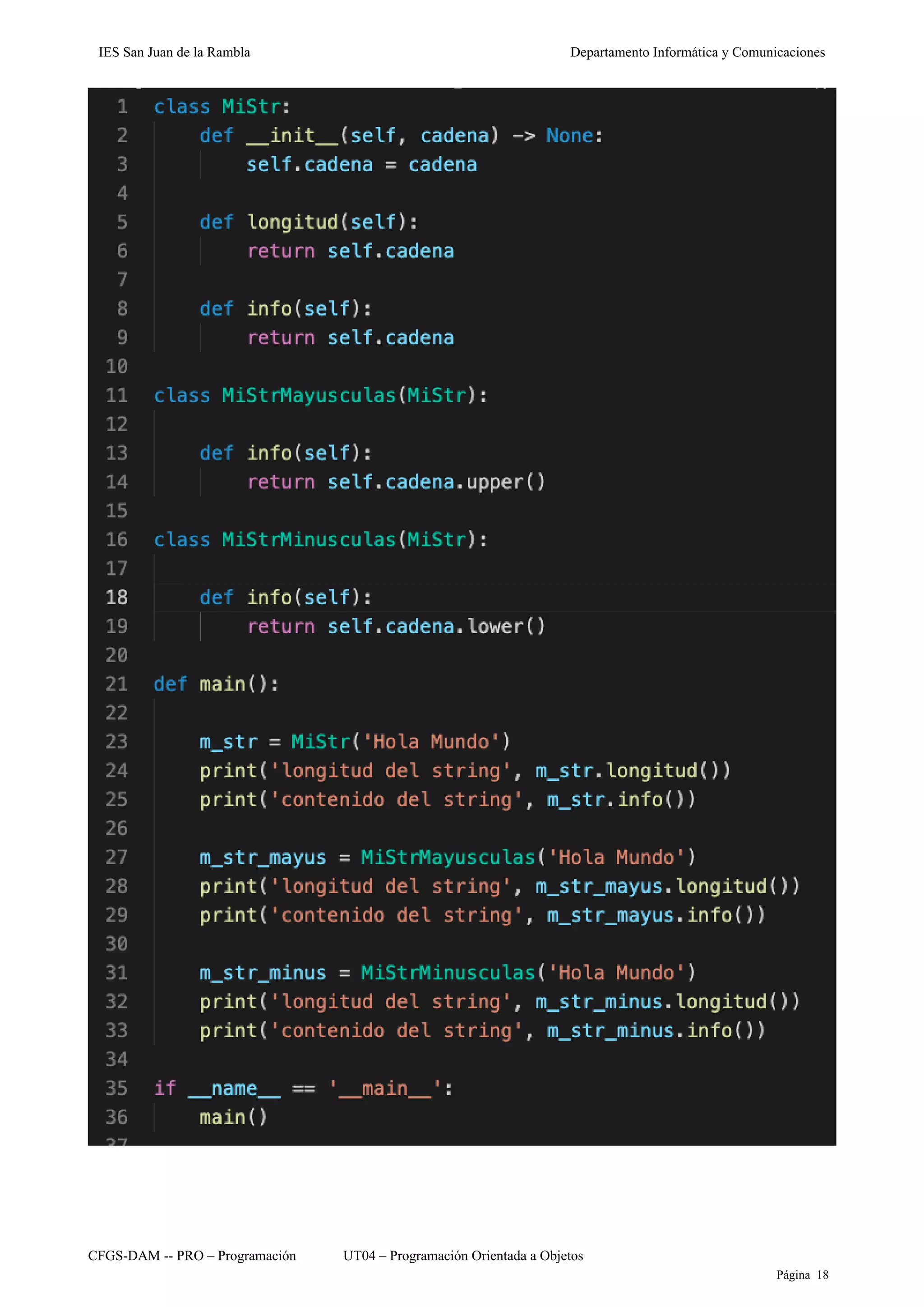 IES San Juan de la Rambla Departamento Informática y Comunicaciones
CFGS-DAM -- PRO – Programación UT04 – Programación Orientada a Objetos
Página 18
 
