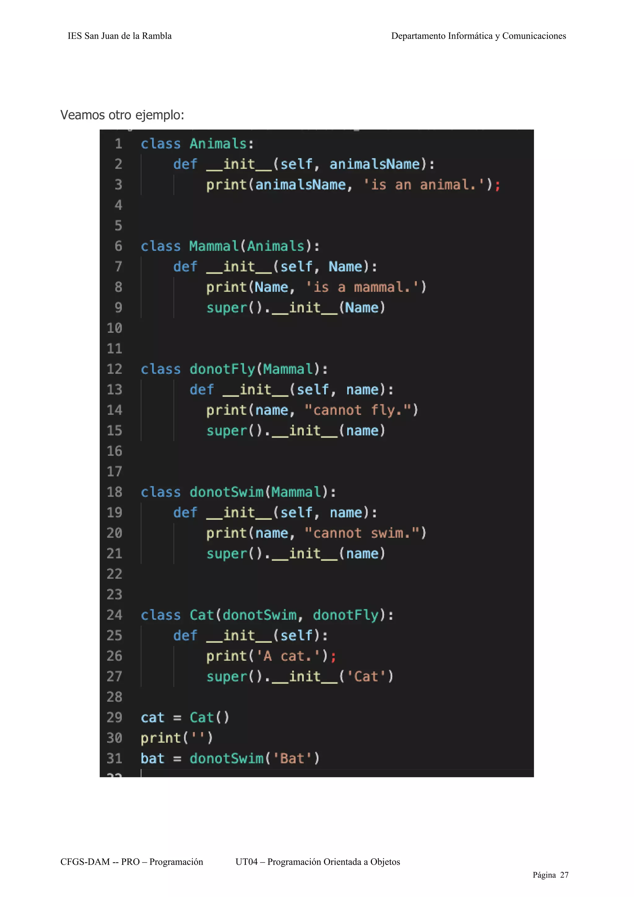 IES San Juan de la Rambla Departamento Informática y Comunicaciones
CFGS-DAM -- PRO – Programación UT04 – Programación Orientada a Objetos
Página 27
Veamos otro ejemplo:
 