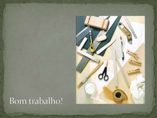 Bom trabalho!