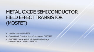 METAL OXIDE SEMICONDUCTOR FIELD EFFECT TRANSISTOR (MOSFET) | PDF