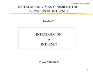 INSTALACIÓN Y MANTENIMIENTO DE  SERVICIOS DE INTERNET ,[object Object],[object Object],[object Object],[object Object],[object Object]