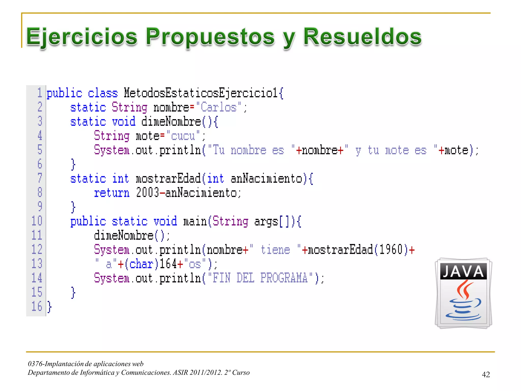 0376-Implantación de aplicaciones web
Departamento de Informática y Comunicaciones. ASIR 2011/2012. 2º Curso   42
 