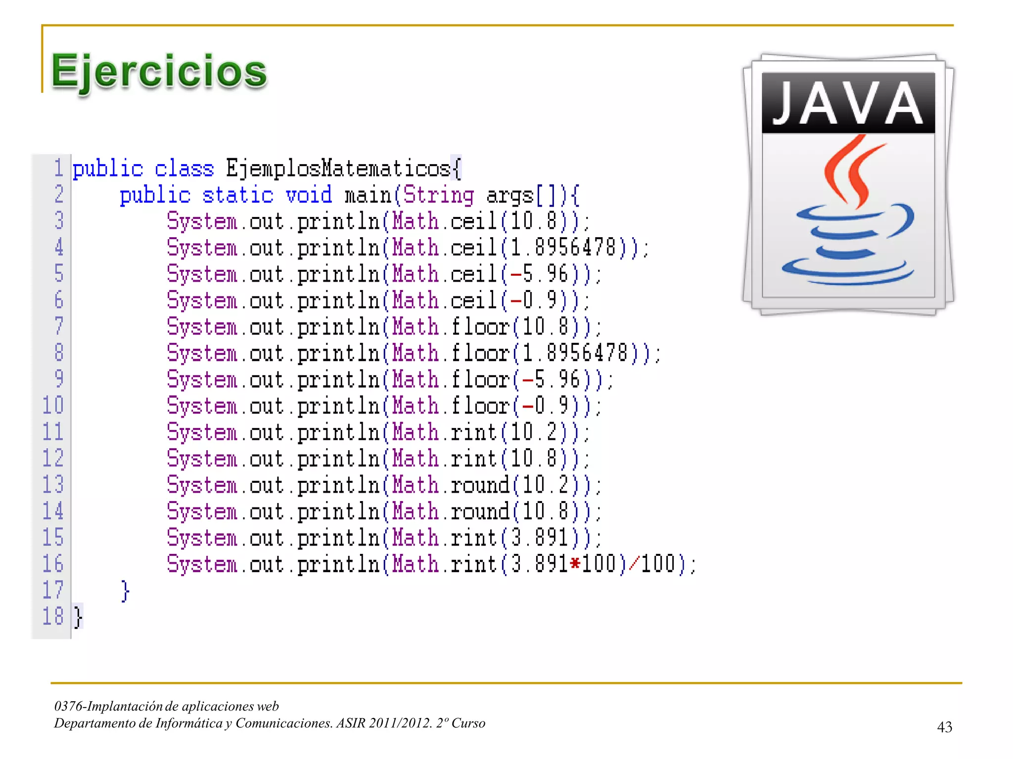 0376-Implantación de aplicaciones web
Departamento de Informática y Comunicaciones. ASIR 2011/2012. 2º Curso   43
 
