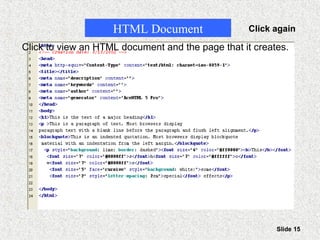 Slide 15
Page CreatedHTML Document
Click to view an HTML document and the page that it creates.
Click again
 