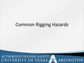 3
Common Rigging Hazards
OSHA Office of Training & Education 3
 