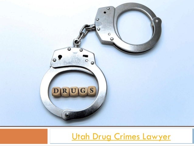 looking-for-utah-drug-crimes-lawyer-3-638.jpg?cb=1485931952