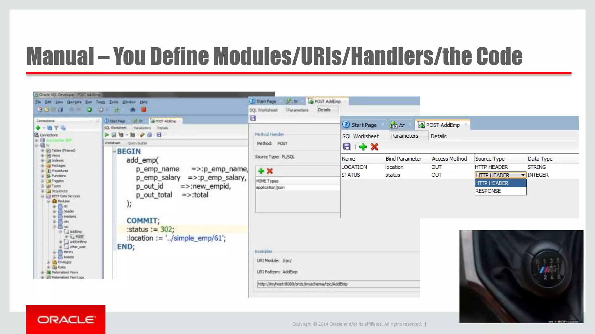 Copyright © 2014 Oracle and/or its affiliates. All rights reserved. | Manual – You Define Modules/URIs/Handlers/the Code 