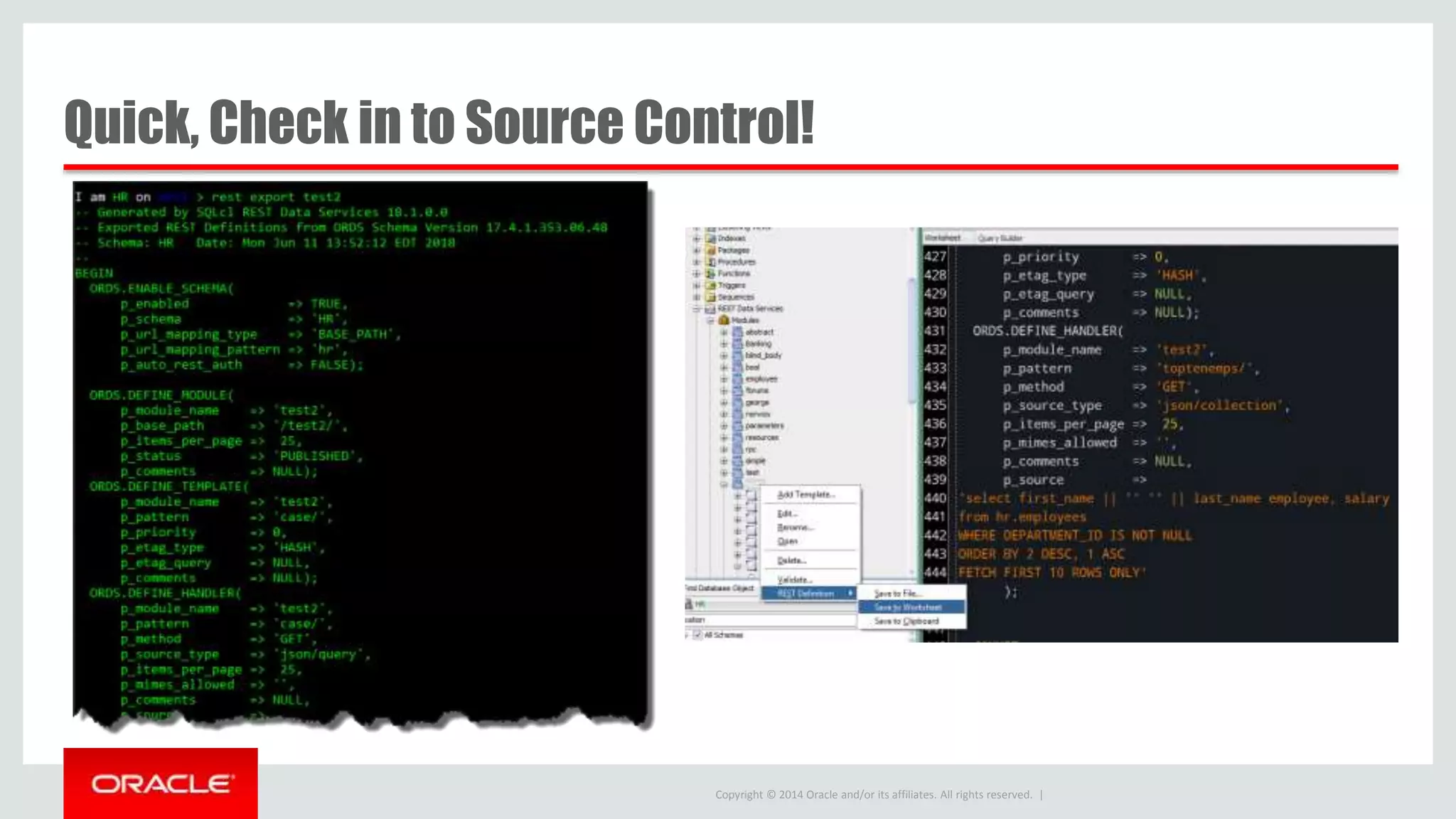 Copyright © 2014 Oracle and/or its affiliates. All rights reserved. | Quick, Check in to Source Control! 