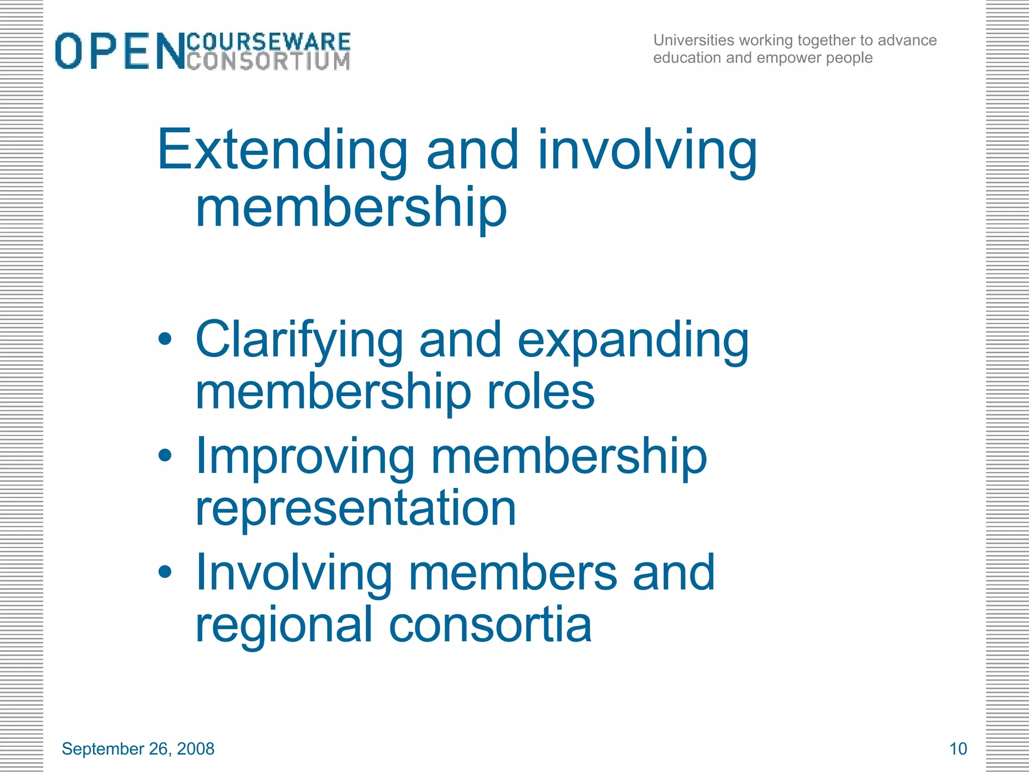 June 5, 2009 Extending and involving membership Clarifying and expanding membership roles Improving membership representation Involving members and regional consortia 