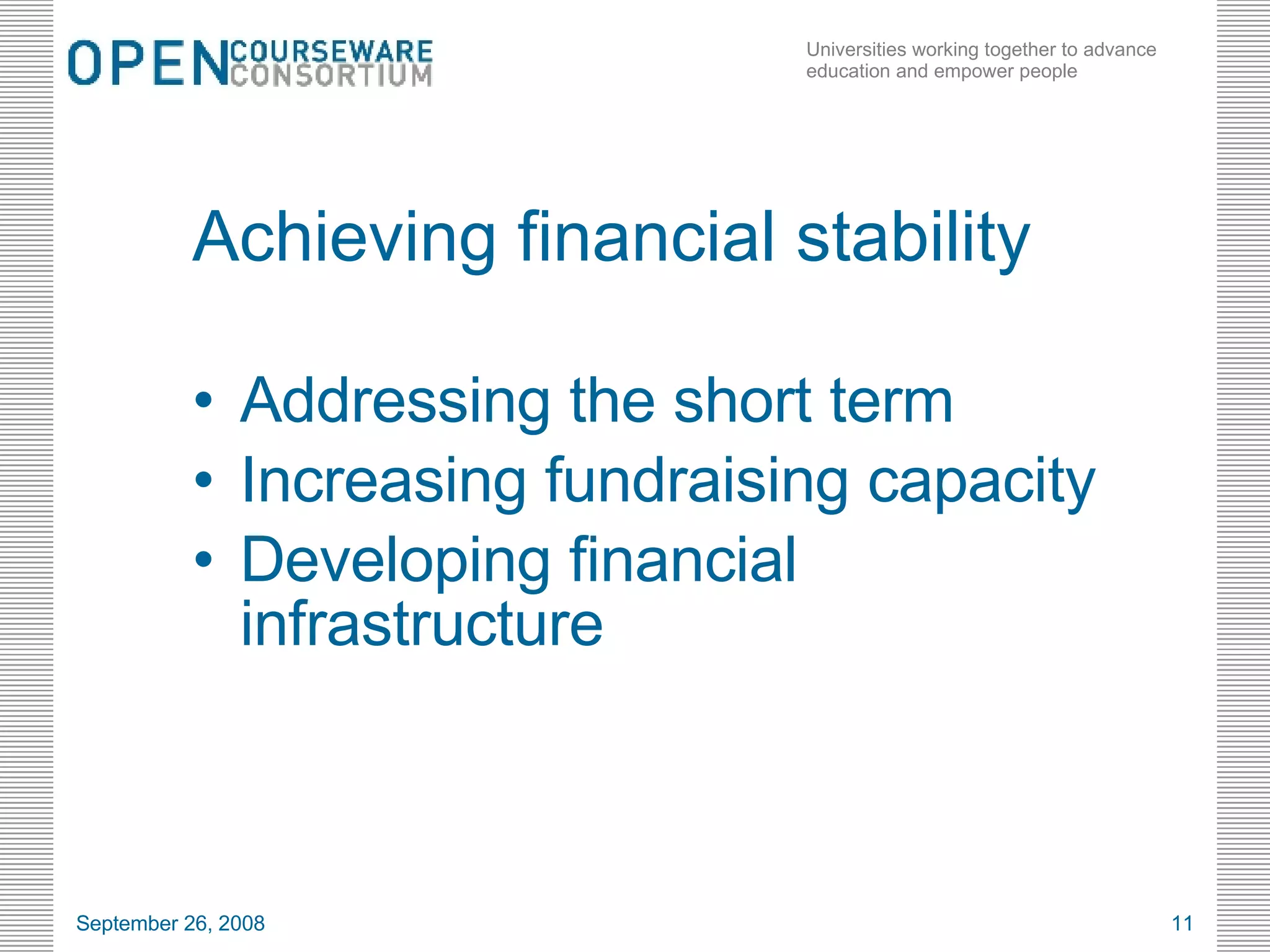 June 5, 2009 Achieving financial stability Addressing the short term Increasing fundraising capacity Developing financial infrastructure 