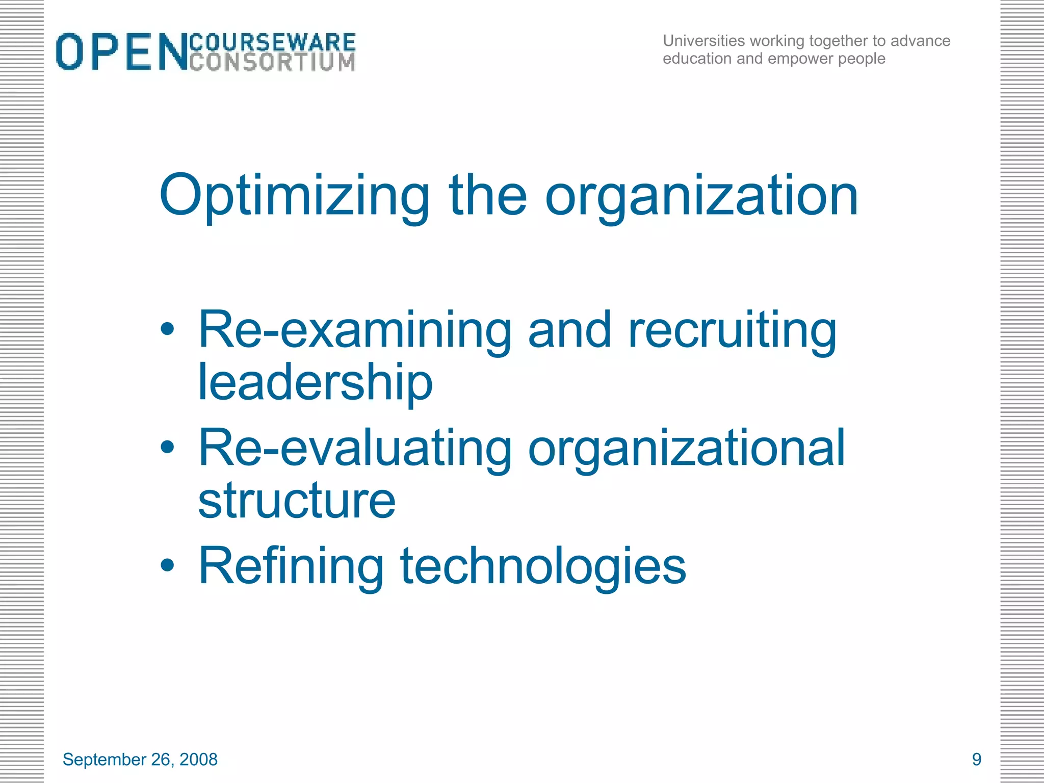 Optimizing the organization Re-examining and recruiting leadership Re-evaluating organizational structure Refining technologies June 5, 2009 