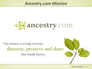 Ancestry.com Mission

3

 