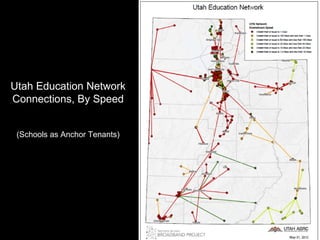 Utah Education Network
Connections, By Speed


 (Schools as Anchor Tenants)
 