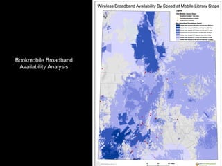 Bookmobile Broadband
 Availability Analysis
 